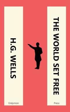 The World Set Free (eBook, ePUB) - Wells, H. G.