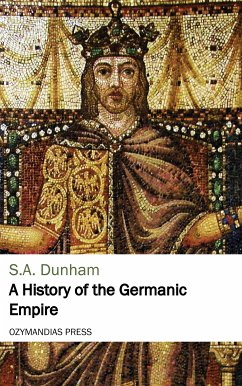 A History of the Germanic Empire (eBook, ePUB) - Dunham, S. A.
