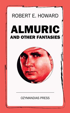 Almuric and Other Fantasies (eBook, ePUB) - Howard, Robert E.