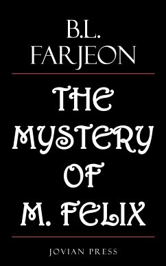 The Mystery of M. Felix (eBook, ePUB) - Farjeon, B. L.