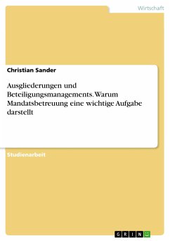 Ausgliederungen und Beteiligungsmanagements. Warum Mandatsbetreuung eine wichtige Aufgabe darstellt (eBook, ePUB)