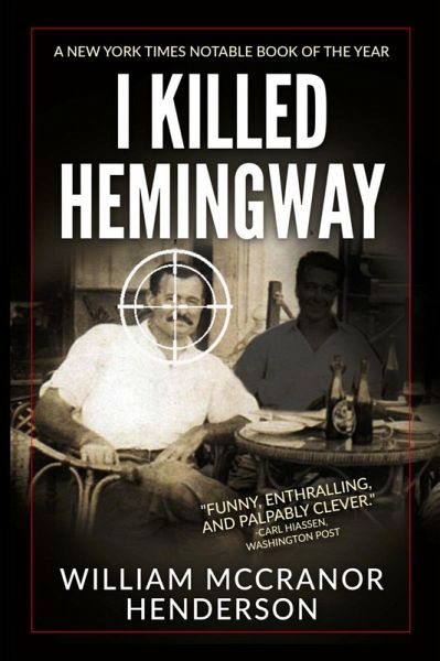 I Killed Hemingway (eBook, ePUB) I Killed Hemingway (eBook, ePUB)