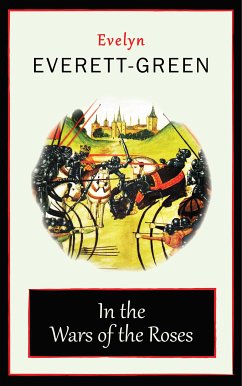 In the Wars of the Roses (eBook, ePUB) - Everett-Green, Evelyn