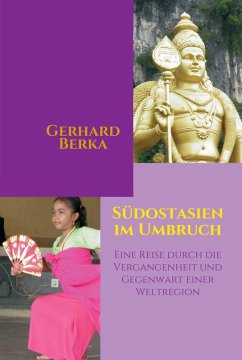 Südostasien im Umbruch (eBook, ePUB) - Berka, Gerhard