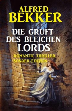 Cover Die Gruft des bleichen Lords: Romantic Thriller Sonder-Edition (eBook, ePUB)