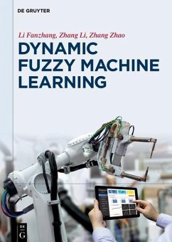 Dynamic Fuzzy Machine Learning (eBook, PDF) - Li, Fanzhang; Zhang, Li; Zhang, Zhao