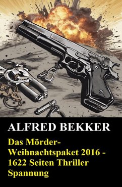 Cover Das Mörder-Weihnachtspaket 2016 - 1622 Seiten Thriller Spannung (eBook, ePUB)
