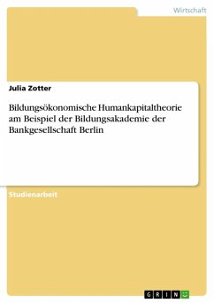 Bildungsökonomische Humankapitaltheorie am Beispiel der Bildungsakademie der Bankgesellschaft Berlin (eBook, ePUB)