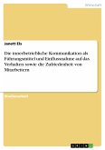 Die innerbetriebliche Kommunikation als Führungsmittel und Einflussnahme auf das Verhalten sowie die Zufriedenheit von Mitarbeitern (eBook, ePUB)