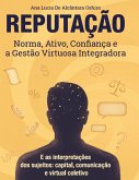 Reputação, norma, ativo, confiança e a gestão virtuosa integradora (eBook, ePUB)