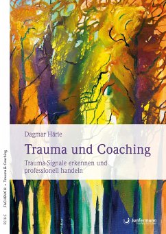 Trauma und Coaching (eBook, ePUB) - Härle, Dagmar