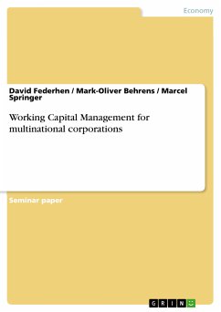 Working Capital Management for multinational corporations (eBook, ePUB) - Federhen, David; Behrens, Mark-Oliver; Springer, Marcel