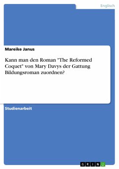 Kann man den Roman "The Reformed Coquet" von Mary Davys der Gattung Bildungsroman zuordnen? (eBook, ePUB)