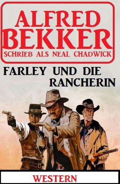 Neal Chadwick Western-Roman - Farley und die Rancherin (eBook, ePUB)