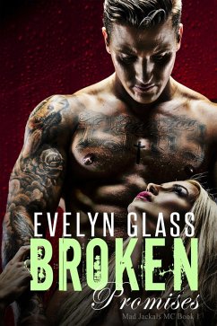 Cover Broken Promises: A Bad Boy Motorcycle Club Romance (Mad Jackals MC, #1) (eBook, ePUB)