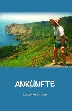 Ankünfte (eBook, ePUB) - Feichtinger, Gustav