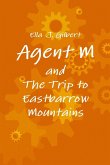 Agent M and the Trip to Eastbarrow Mountains