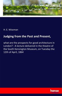 Judging from the Past and Present, - Wiseman, H. E.