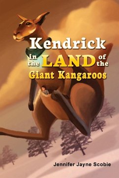 Kendrick In the Land of the Giant Kangaroos - Scobie, Jennifer Jayne