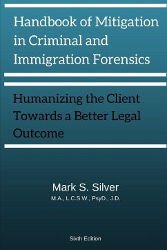 Handbook of Mitigation and Criminal and Immigration Forensics - Silver, Mark S.