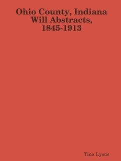 Ohio County, Indiana Will Abstracts, 1845-1913 - Lyons, Tina