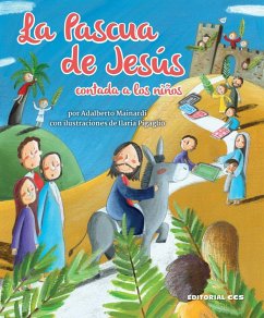 La Pascua de Jesús contada a los niños - Hernández García, José Antonio; Mainardi, Adalberto