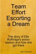 Team Effort Escorting a Dream - Bild 1