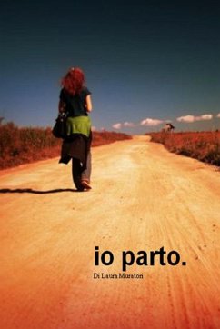 Io parto. - Muratori, Laura