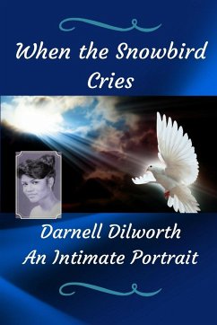 When the Snowbird Cries - Dilworth, Darnell
