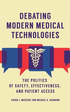 Debating Modern Medical Technologies - Maschke, Karen J; Gusmano, Michael K