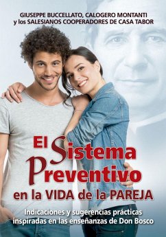 El sistema preventivo en la vida de la pareja : indicaciones y sugerencias prácticas inspiradas en las enseñanzas de Don Bosco - Buccellato, Giuseppe . . . [et al.; Hernández García, José Antonio