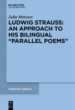 Ludwig Strauss: An Approach to His Bilingual ¿Parallel Poems¿ - Matveev, Julia