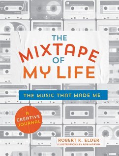 The Mixtape of My Life - Elder, Robert K.
