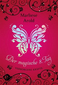 Verborgene Kräfte / Der magische achte Tag Bd.1 (eBook, ePUB) - Arold, Marliese