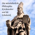 Die mittelalterliche Philosophie, Kirchenväter und die Scholastik