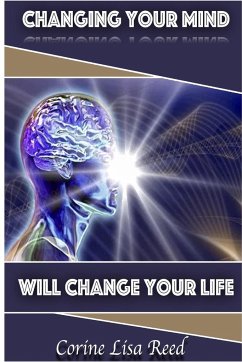 Changing Your Mind Will Change Your Life - Reed, Corine Lisa