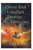 Gecesi Dert Gündüzü Derman Bu Dünyanin - Emre, Yunus