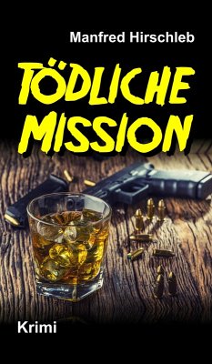 Tödliche Mission (eBook, ePUB) - Hirschleb, Manfred