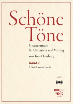 Schöne Töne, Gitarrenmusik für Unterricht und Vortrag, m. 1 Audio-CD - Hamburg, Tom