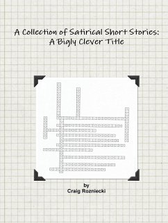 A Collection of Satirical Short Stories - Rozniecki, Craig