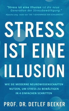 Stress ist eine Illusion (eBook, ePUB) - Beeker, Detlef