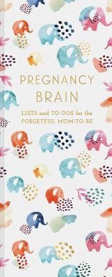 Pregnancy Brain - Chronicle Books