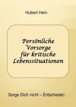 Persönliche Vorsorge für kritische Lebenssituationen - Hein, Hubert