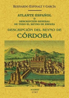 Atlante español : descripción general de todo el Reyno de Cordoba - Espinalt y García, Bernardo