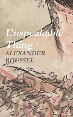 Unspeakable Thing - Roussel, Alexander