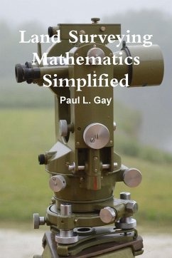 Land Surveying Mathematics Simplified - Gay, Paul