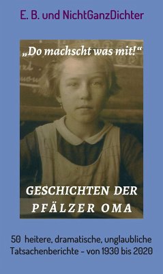 Geschichten der Pfälzer Oma (eBook, ePUB) - NichtGanzDichter, . . .; E. B.