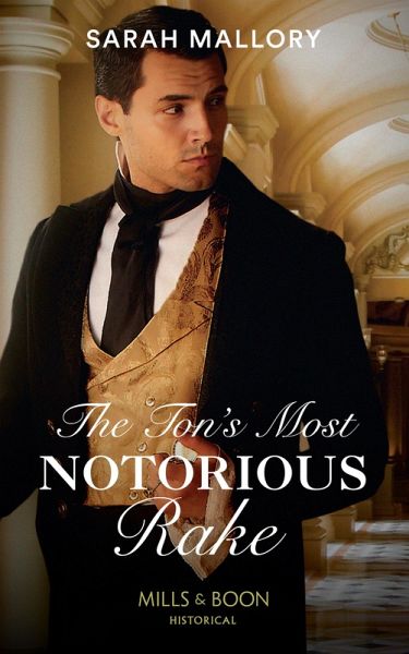 The Ton's Most Notorious Rake (eBook, ePUB) The Ton's Most Notorious Rake (eBook, ePUB)
