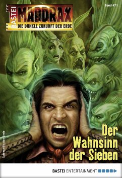 Der Wahnsinn der Sieben / Maddrax Bd.471 (eBook, ePUB) - Zybell, Jo