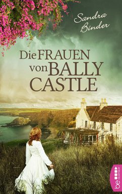 Die Frauen von Ballycastle (eBook, ePUB) - Binder, Sandra